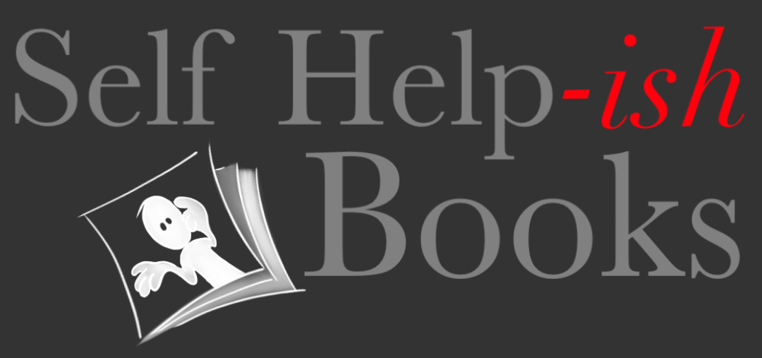 Self Help-ish Books